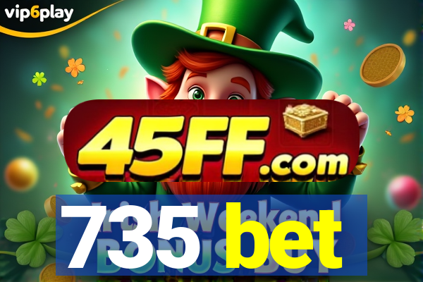 735 bet